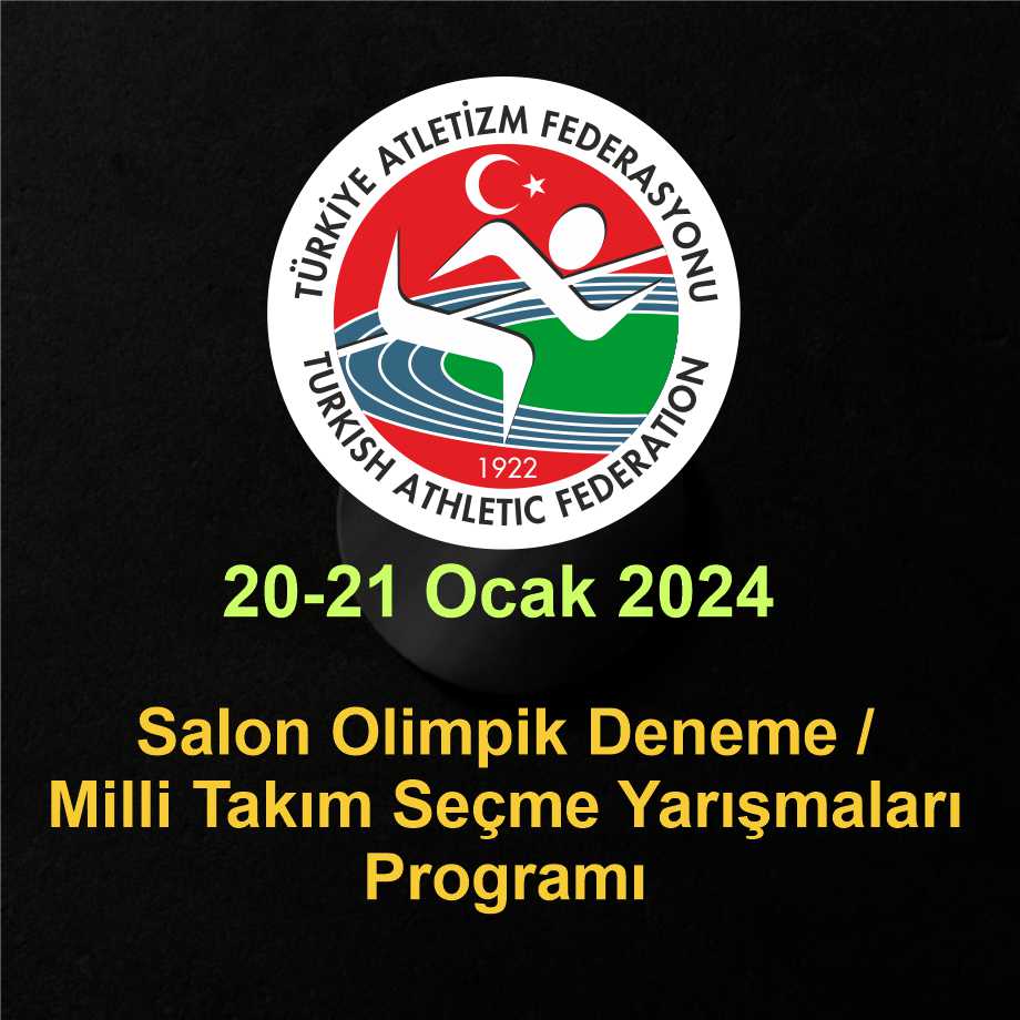 20-21 Ocak 2024 Salon Olimpik Deneme / Milli Takım Seçme Yarışmaları Program ve Start Listeleri