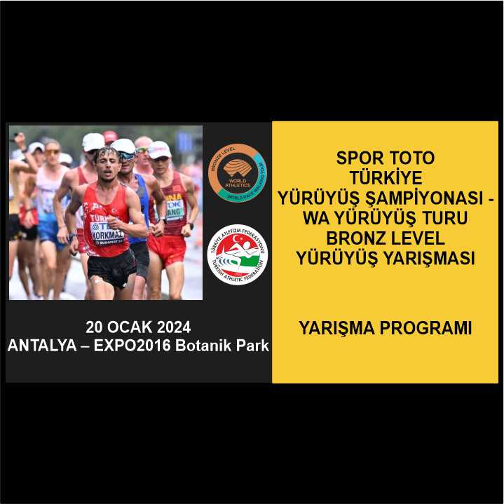 Spor Toto Türkiye Yürüyüş Şampiyonası - Wa Yürüyüş Turu Bronz Level Yürüyüş Katılımcı Listeleri - Yarışma Programı